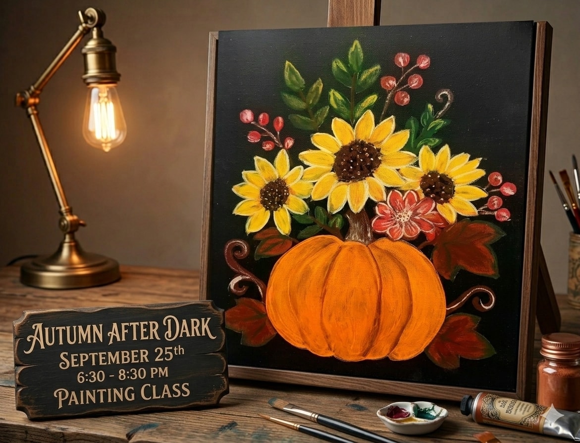 Pumpkin Floral/Autumn After Dark
September 25th 6:30-8:30
Rising Sun Vineyard